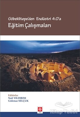 Göbeklitepe'den Endüstri 4.0'a Eğitim Çalışmaları - Ekin Yayınevi