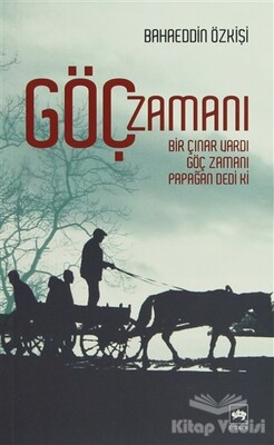 Göç Zamanı - Ötüken Neşriyat