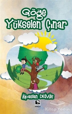 Göğe Yükselen Çınar - Çınaraltı Yayınları