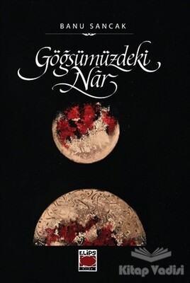 Göğsümüzdeki Nar - Elips Kitap