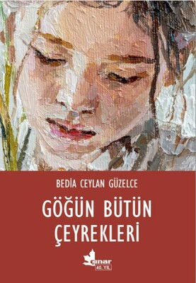 Göğün Bütün Çeyrekleri - Çınar Yayınları