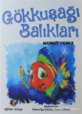 Gökkuşağı Balıkları - Eğiten Kitap