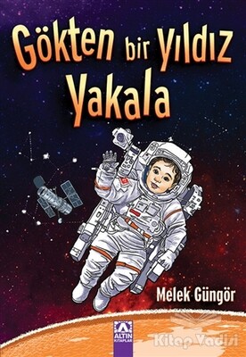 Gökten Bir Yıldız Yakala - Altın Kitaplar Yayınevi