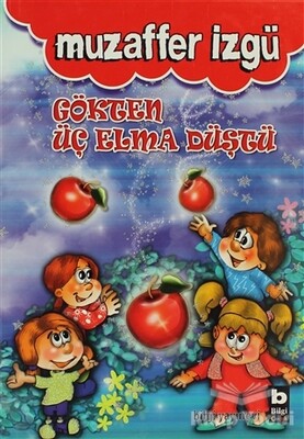 Gökten Üç Elma Düştü - Bilgi Yayınevi