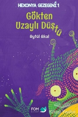 Gökten Uzaylı Düştü - FOM Kitap