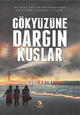 Gökyüzüne Dargın Kuşlar - 1