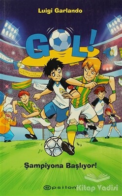 Gol! - Şampiyona Başlıyor! - Epsilon Yayınları