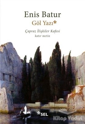 Göl Yazı - Çapraz İlişkiler Kafesi - Sel Yayınları