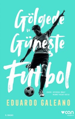 Gölgede ve Güneşte Futbol - Can Sanat Yayınları