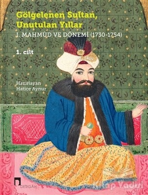 Gölgelenen Sultan Unutulan Yıllar (2 Cilt Takım) - Dergah Yayınları