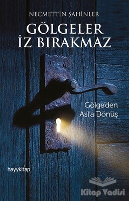 Gölgeler İz Bırakmaz - Hayy Kitap