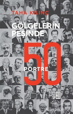Gölgelerin Peşinde: 50 Portre - Ketebe Yayınları