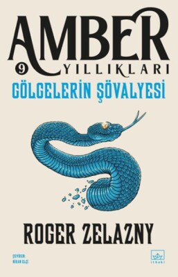 Gölgelerin Şövalyesi - Amber Yıllıkları 9 - İthaki Yayınları