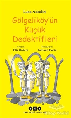Gölgeliköy'ün Küçük Dedektifleri - Yapı Kredi Yayınları