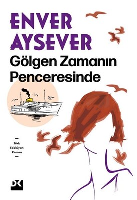 Gölgen Zamanın Penceresinde - Doğan Kitap