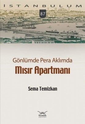 Gönlümde Pera Aklımda Mısır Apartmanı - Heyamola Yayınları