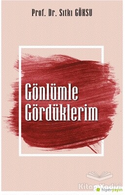 Gönlümle Gördüklerim - Hiperlink Yayınları