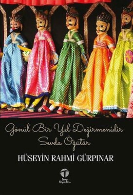 Gönül Bir Yel Değirmenidir Sevda Öğütür - Tema Yayınları