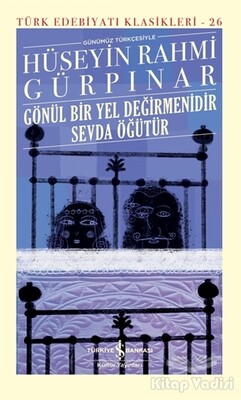 Gönül Bir Yel Değirmenidir Sevda Öğütür (Şömizli) - İş Bankası Kültür Yayınları