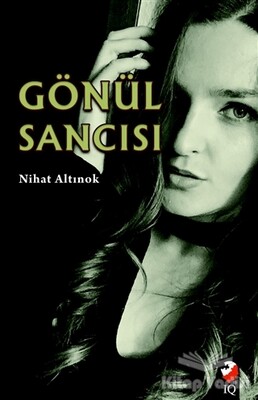 Gönül Sancısı - IQ Kültür Sanat Yayıncılık