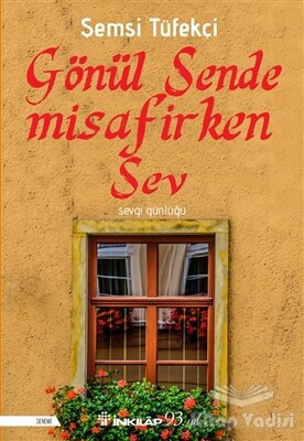 Gönül Sende Misafirken Sev - İnkılap Kitabevi