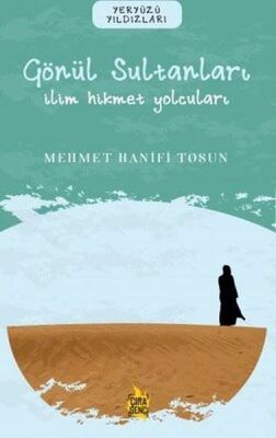 Gönül Sultanları - İlim Hikmet Yolcuları - 1