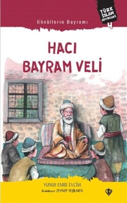 Gönüllerin Bayramı Hacı Bayram Veli - Türkiye Diyanet Vakfı Yayınları