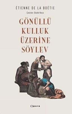 Gönüllü Kulluk Üzerine Söylev - 1