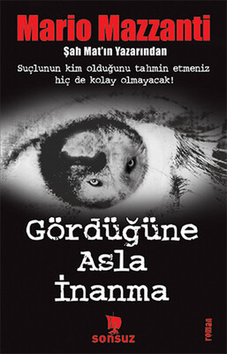 Gördüğüne Asla İnanma - Sonsuz Kitap Yayınları