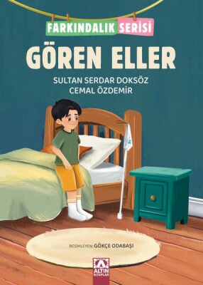 Gören Eller - Farkındalık Serisi - Altın Kitaplar Yayınevi