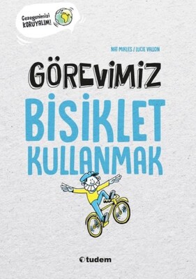 Görevimiz Bisiklet Kullanmak - Tudem Yayınları