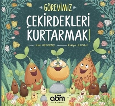 Görevimiz Çekirdekleri Kurtarmak! - Abm Yayınevi