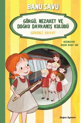 Görgü Nezaket ve Doğru Davranış Kulübü - Güvenli Hayat 5 - Doğan Egmont