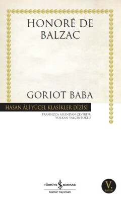 Goriot Baba - Hasan Ali Yücel Klasikleri - İş Bankası Kültür Yayınları