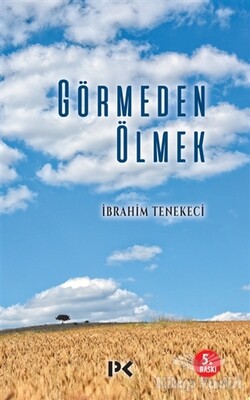 Görmeden Ölmek - Profil Kitap