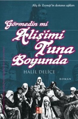 Görmedin mi Aliş’imi Tuna Boyunda - Babıali Kültür Yayıncılığı