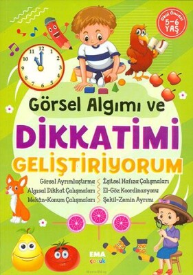 Görsel Algımı ve Dikkatimi Geliştiriyorum 5-6 Yaş - Ema Kitap