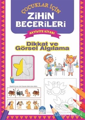 Dikkat ve Görsel Algılama - Çocuklar İçin Zihin Becerileri Aktivite Kitabı - 1