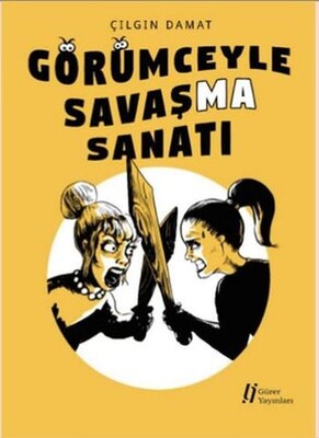 Görümceyle Savaşma Sanatı - Gürer Yayınları