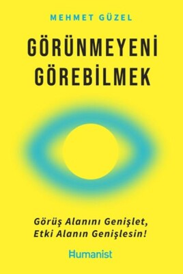Görünmeyeni Görebilmek - Hümanist Kitap Yayıncılık