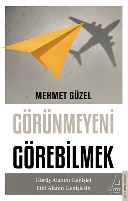 Görünmeyeni Görebilmek - Destek Yayınları