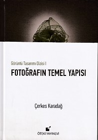 Görüntü Tasarımı Dizisi 1 - Fotoğrafın Temel Yapısı (Ciltli) - Öteki Yayınevi