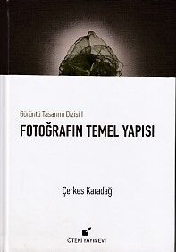 Görüntü Tasarımı Dizisi 1 - Fotoğrafın Temel Yapısı (Ciltli) - 1