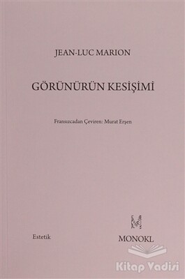 Görünürün Kesişimi - Monokl Yayınları