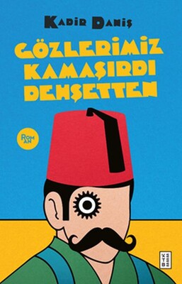 Gözlerimiz Kamaşırdı Dehşetten - Ketebe Yayınları