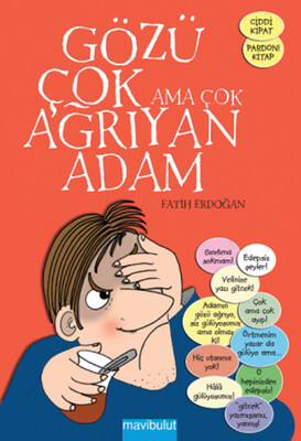 Gözü Çok Ama Çok Ağrıyan Adam - Mavibulut Yayınları