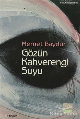 Gözün Kahverengi Suyu - İletişim Yayınları