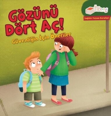 Gözünü Dört Aç! Güvenliğin için Öneriler-Sağlıklı Yaşam Kuralları - The Çocuk