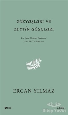 Gözyaşları ve Zeytin Ağaçları - Şule Yayınları