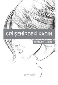 Gri Şehirdeki Kadın - Akılçelen Kitaplar